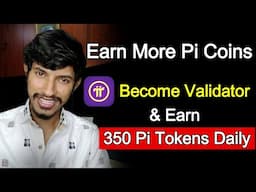 Earn More Pi Coins Daily 🔥 Apply For Network Validator & Earn Pi coins Daily 🔥