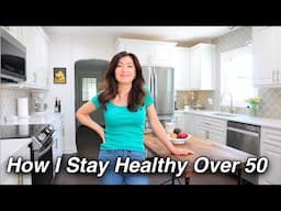 How I Stay Healthy Over 50 *With Realistic Habits*