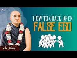 How To Crack Open the False Ego