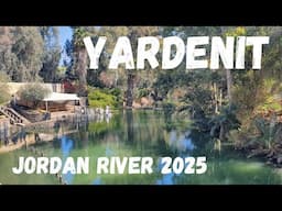 Yardenit | Jordan River Israel 2025