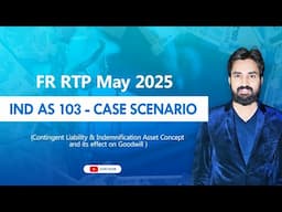 FR RTP May 2025 - Case Scenario | Contingent Liability & Indemnification Asset Concept