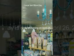 LYS - LOCAL YARN STORE DAY #youtubeshorts  #shortsfeed #shortsvideo #shorts #short