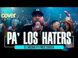 PA LOS HATERS - El Micha Ft. LENIER at Free Cover Live Sessions @Lenieroficial @ElMichaOficial1