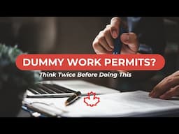 The Rise of Dummy Work Permits: A Word of Caution for Applicants