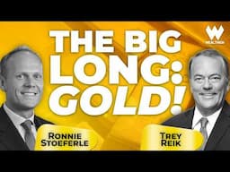 Ronnie Stoeferle: Gold is The Big Long - We’re Just In the 6th Inning!