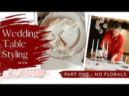 Style a No Floral Wedding Table with The Secret Bridesmaid | Wedding Table Styling Part One