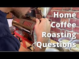 The Most Often Asked Questions By Home Coffee Roasters