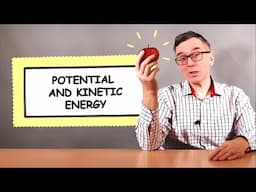 Potential and kinetic energy
