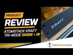 The AtomStack Kraft - Is Diode + IR a Gimmick or a Leap Forward in Laser Engraving?
