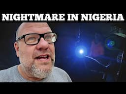 Nigeria Day 5 - NO WAY OUT: Driving our van in the Nigerian Dark!