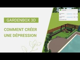Comment créer une dépression avec GardenBox 3D