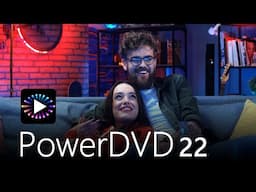 Introducing PowerDVD 22 - The World’s Best Blu-ray & Media Player