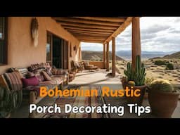 Decorating Your Porch with Boho Rustic Flair Inspired by the Desert