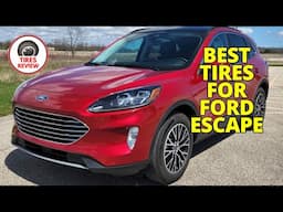 Top 5 BEST Tires for Ford Escape Owners