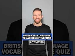 BSL Vocabulary Receptive Quiz: Activities