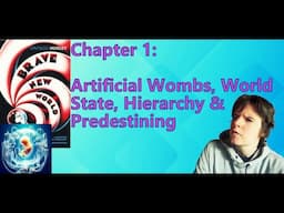 Brave New World Chapter 1 Analysis: World State & Artificial Wombs