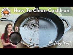 How We Clean Our Cast Iron Pan For Everyday Use - The Easy Way!