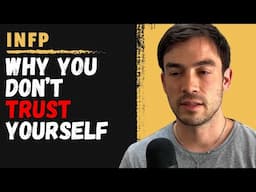 Why INFPs Struggle to Trust Themselves