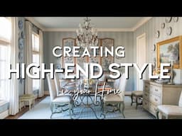 How to Achieve High End Style in Interiors | Designer Tips | Interior Design