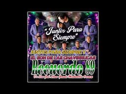 9.- AUDIO  "JUNTOS PARA SIEMPRE Y EL SON DE LAS CHAVIRRUCAS "
