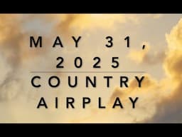 Billboard Top 60 Country Airplay (May 31, 2025)