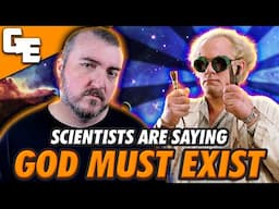 Scientists Affirm God MUST Exist! Apparently...