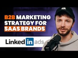Watch Me Build a LinkedIn Ad Strategy for a B2B SaaS Brand