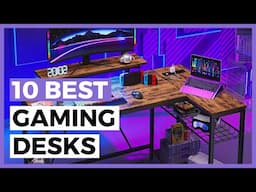 Best Gaming Desks in 2025 - How to Choose a Gaming Desk?