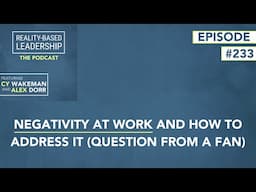 Negativity At Work And How To Address It (Question from a fan)