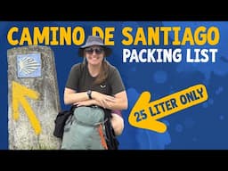 My Minimalist Camino de Santiago Packing List (25 Liter Backpack)