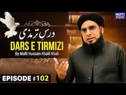 Dars E Tirmizi By Mufti Hussain Khalil Khail | Mufti Tariq Masood Speeches 🕋