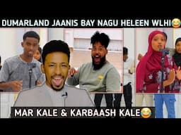 KARBAASH KALE & DUMARLAND OO JAANIS FIICAN NAGU HELAY😂 BARNAAMIJKAN HADA KADIB KAMA QAYB QAADANEENO😂