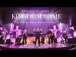 Rebecca St. James | ‘Kingdom Come’ -  The Official Album Release Concert