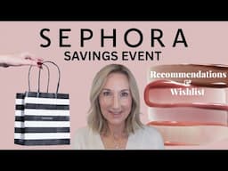 SEPHORA SAVINGS EVENT 2025 | RECOMMENDATIONS AND WISHLIST