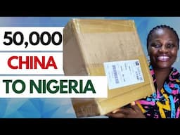 50,000 Naira For This Whole Package From China To Nigeria | Importation From China To Nigeria 2025