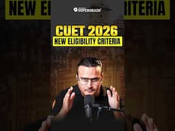 CUET 2026 New Eligibility Criteria Explained 🚨| Must Know Before You Start Preparing | #shorts