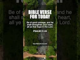 PSALM 31:24 | Bible Verse For Today