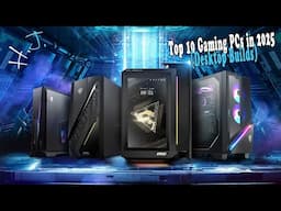 Top 10 Gaming PCs in 2025 (Desktop Builds) 🎮
