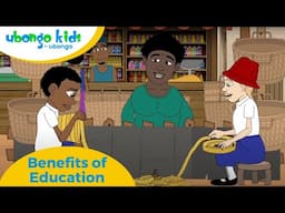 Education Has Many Benefits | Education is Important | Ubongo Kids #kidseducation