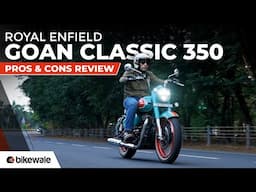 Royal Enfield Goan Classic 350 - Reasons to buy and reasons not to buy I BikeWale Opinion
