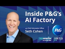 How P&G’s AI Factory is Powering Scalable Digital Transformation - CIO Seth Cohen | Technovation 978