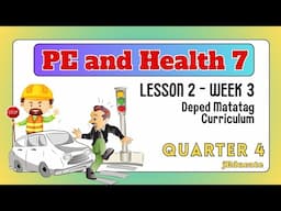 QUARTER 4 - WEEK 3 - LESSON 2 - PE AND HEALTH 7 / DEPED MATATAG CURRICULUM