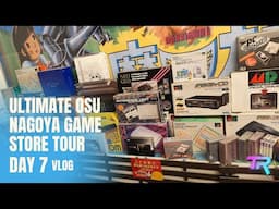 6 Game Stores in Osu Nagoya full Retro Game Store Tour May 2025 | Day 7 VLOG