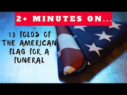 What Do the 13 Folds of the American Flag Represent? Just Give Me 2 Minutes