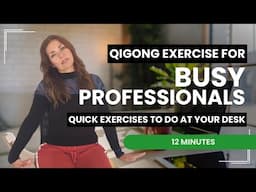 Qigong for Busy Professionals: Quick Exercises to Do at Your Desk