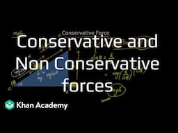 Conservative and Non Conservative forces | Work, Energy & Power | Grade 11 | Physics | Khan Academy