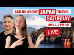 Live Q&A - Ask Us Anything About Japan Travel! Saturday June 7 at 7pm PDT