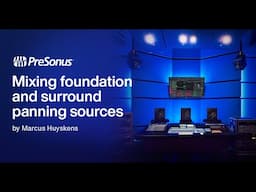 Part 4: Mixing the Foundation & Surround Panning Sources | PreSonus
