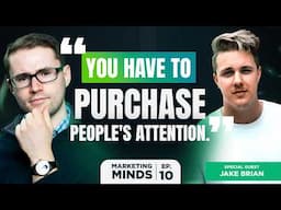 How They Gained 250,000 Subscribers in 9 Months  - Jake Brian Marketing Minds Ep. #10