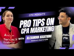 CPA Insights: Pro Tips from Alexandra Kasatkina, Adsterra’s Head of CPA | AW Dubai 2025 Interview